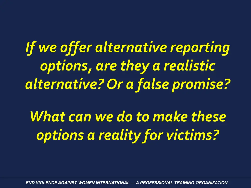 if we offer alternative reporting options