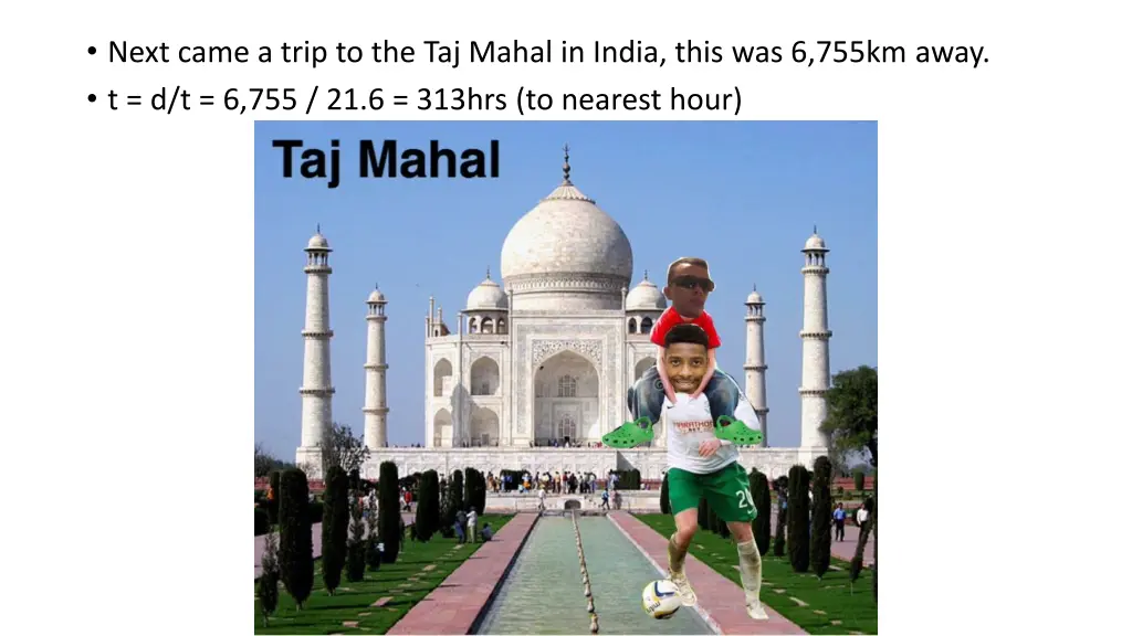 next came a trip to the taj mahal in india this