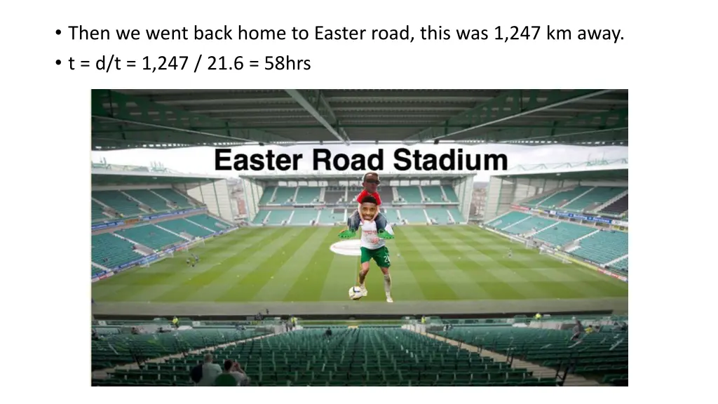 then we went back home to easter road this