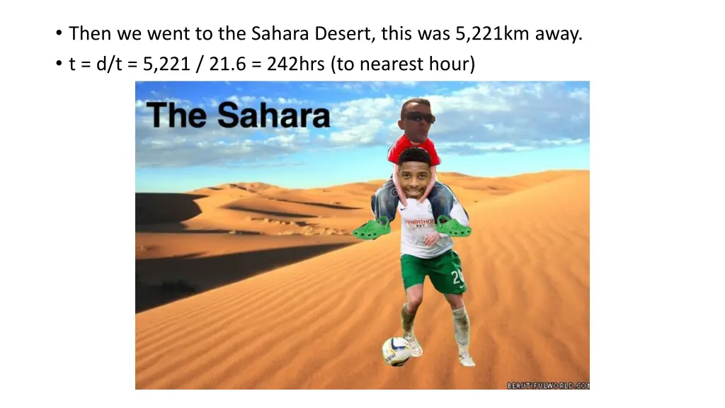 then we went to the sahara desert this