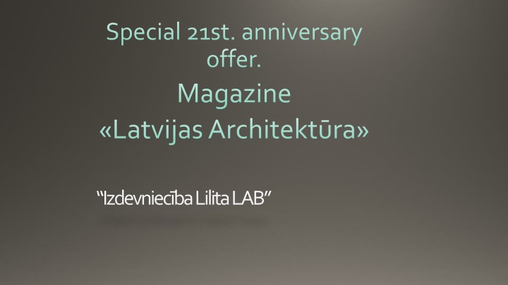 special 21st anniversary offer magazine latvijas