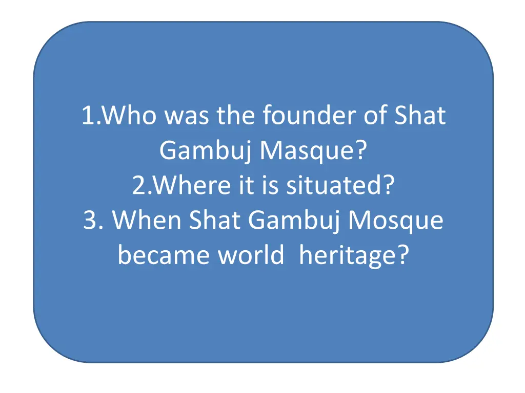 1 who was the founder of shat gambuj masque