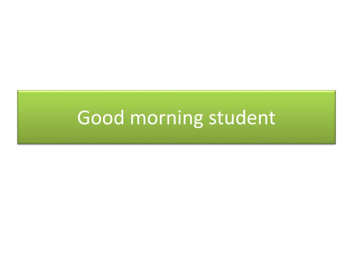 good morning student