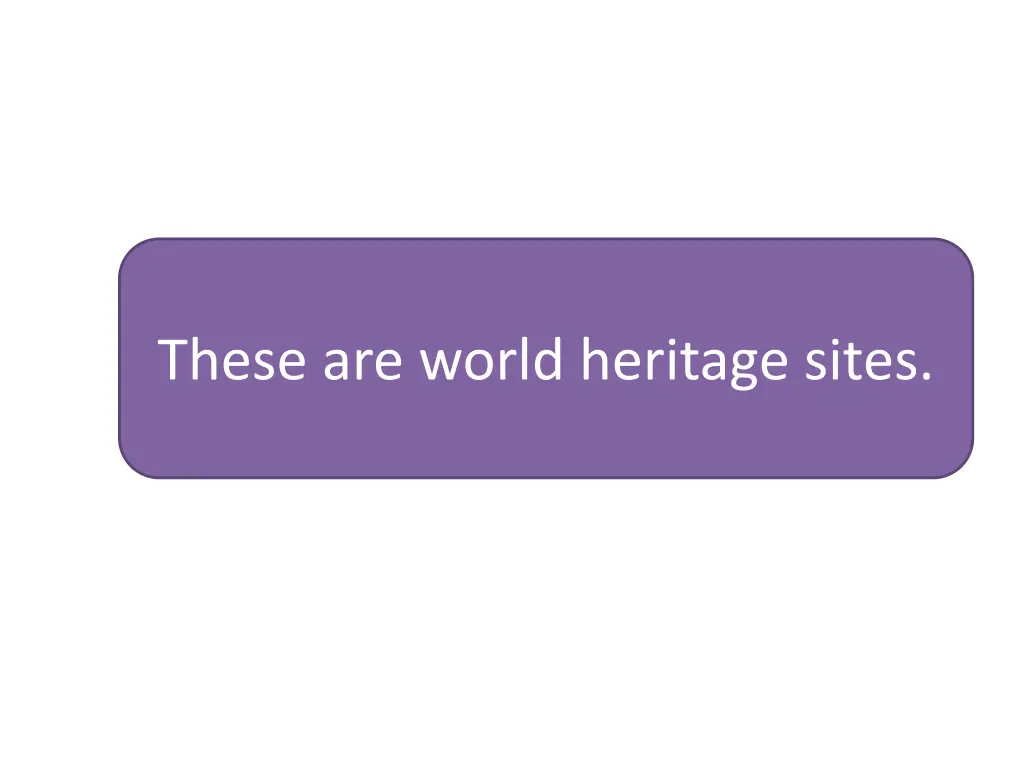 these are world heritage sites