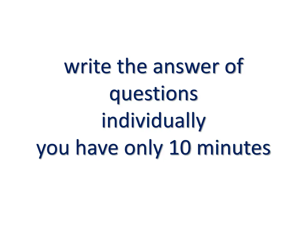 write the answer of questions individually