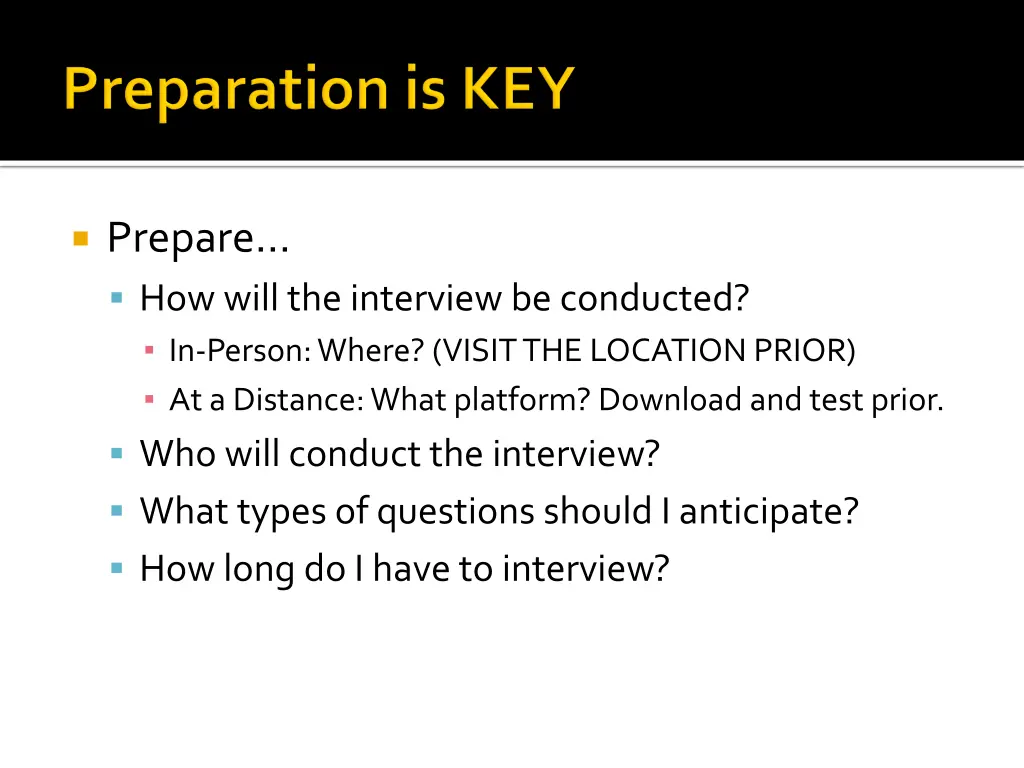 prepare how will the interview be conducted