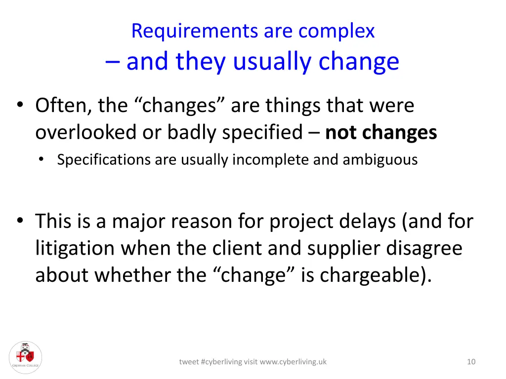 requirements are complex and they usually change