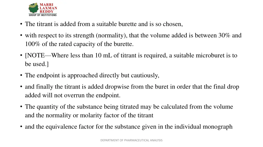 the titrant is added from a suitable burette