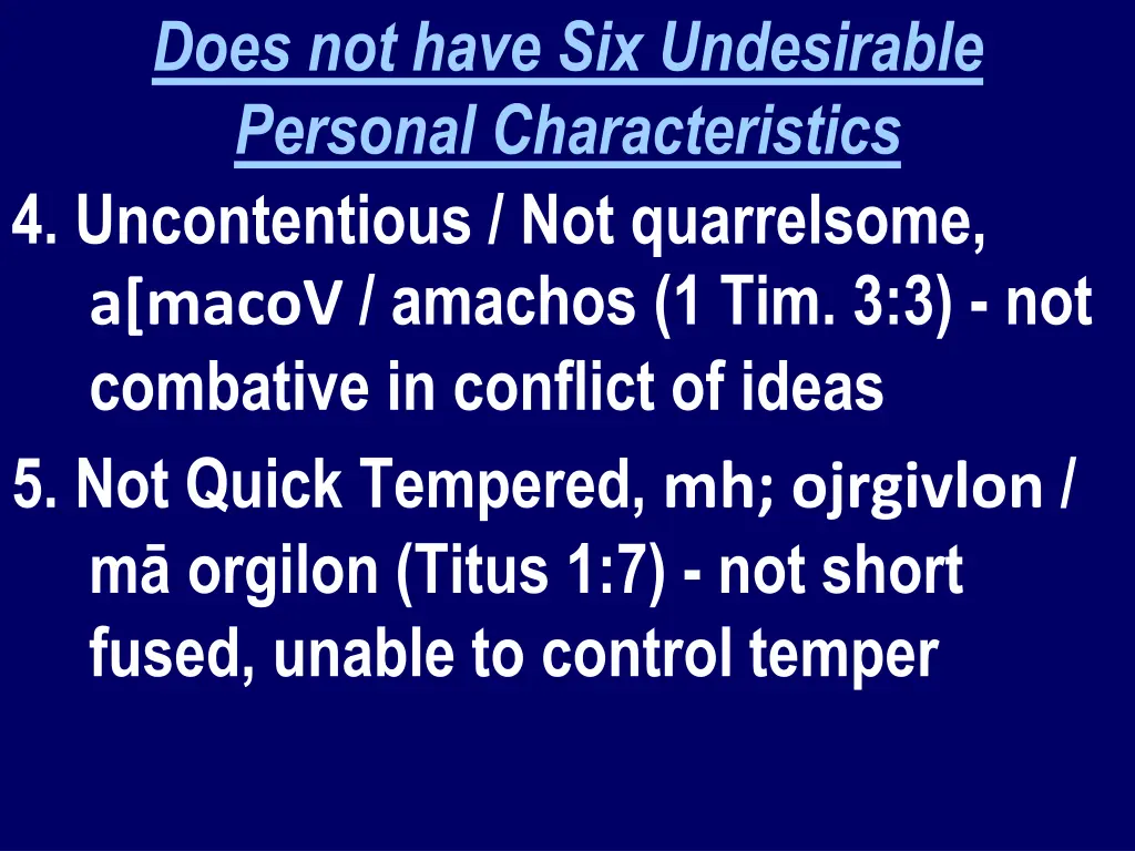 does not have six undesirable personal 3