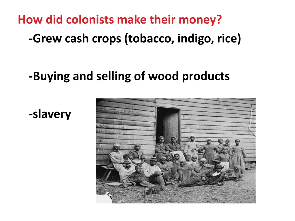 how did colonists make their money grew cash