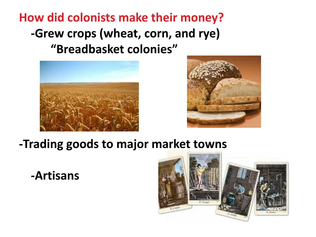 how did colonists make their money grew crops