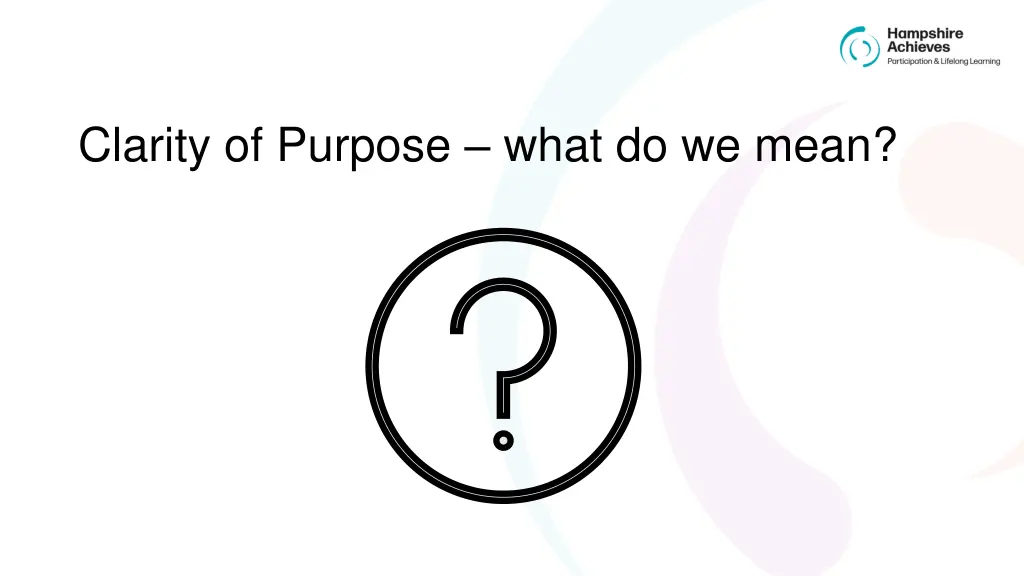 clarity of purpose what do we mean