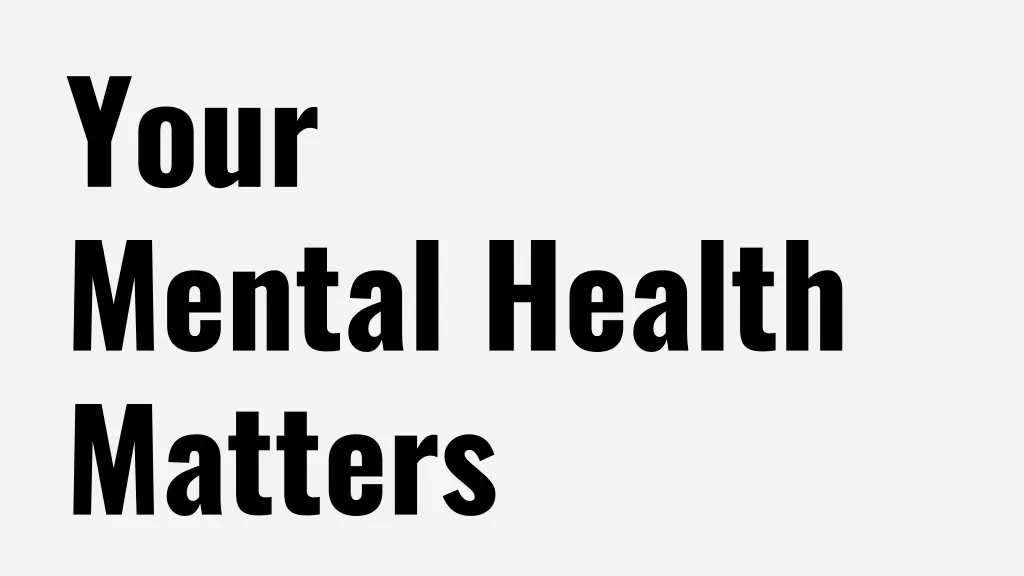 your mental health matters