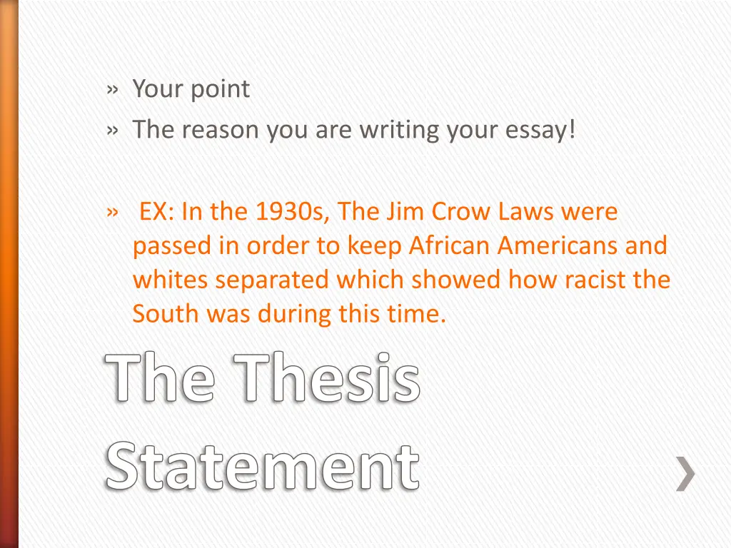 your point the reason you are writing your essay