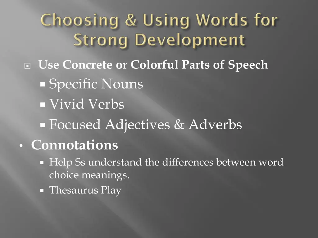 use concrete or colorful parts of speech specific