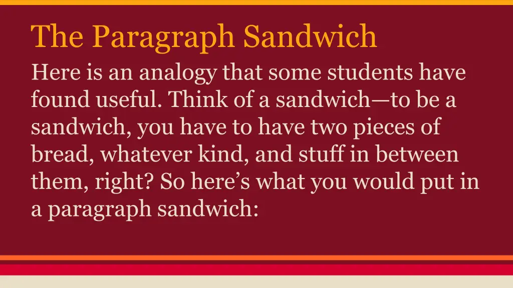 the paragraph sandwich here is an analogy that