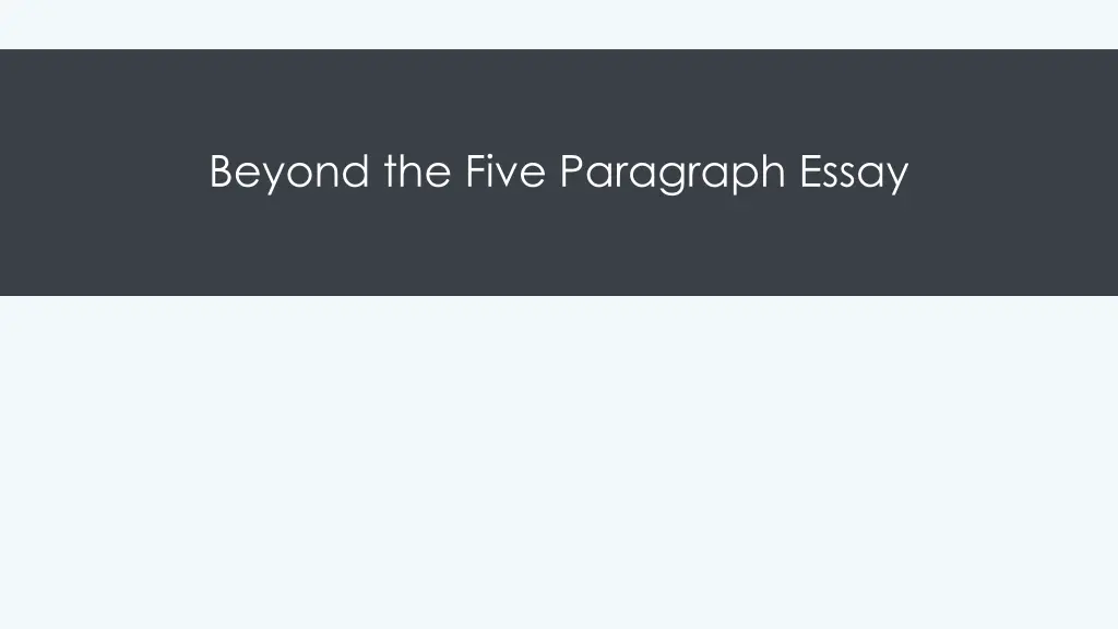 beyond the five paragraph essay