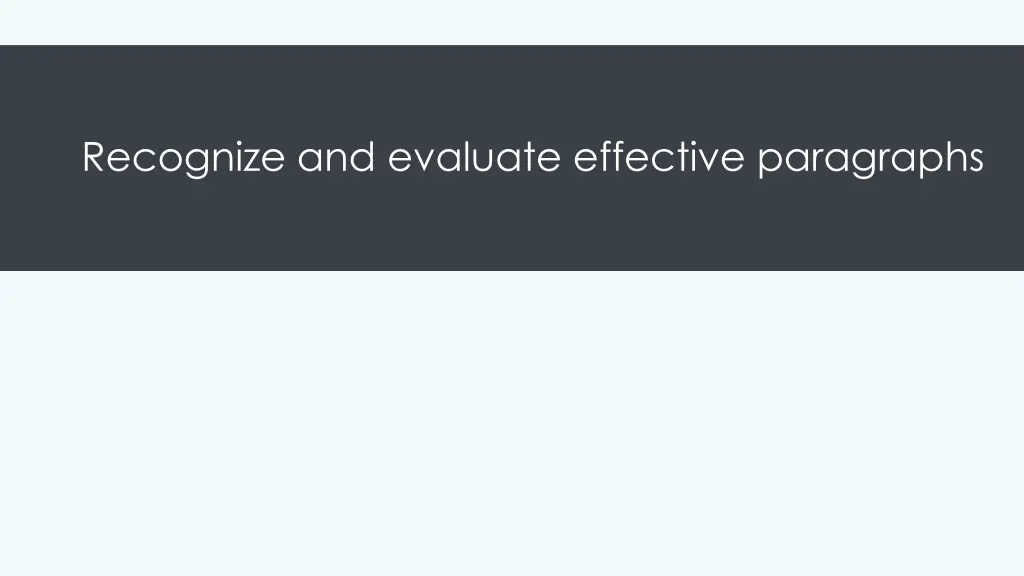 recognize and evaluate effective paragraphs