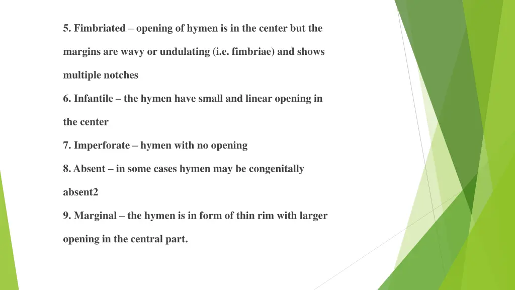 5 fimbriated opening of hymen is in the center