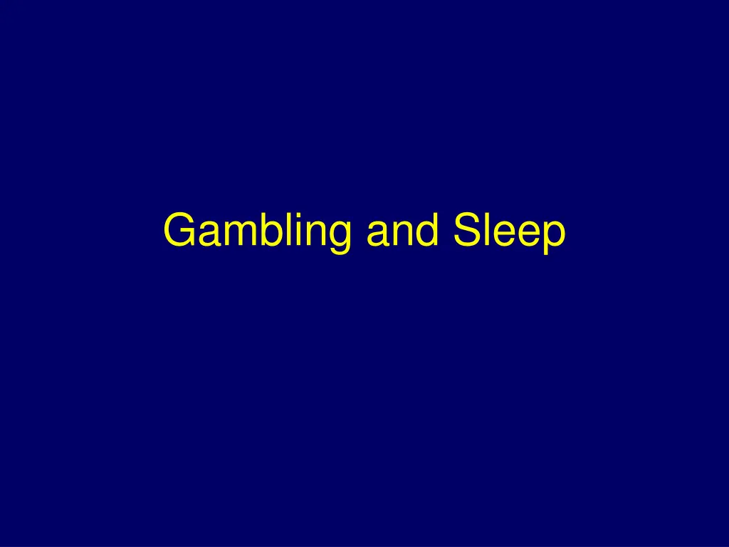 gambling and sleep