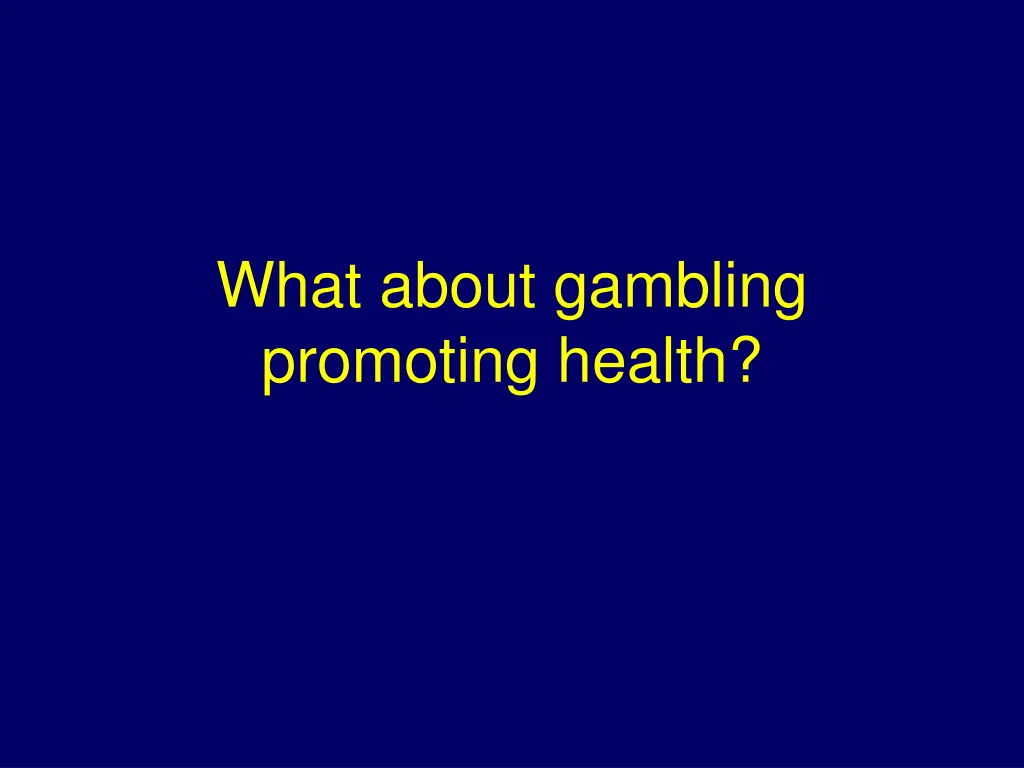 what about gambling promoting health