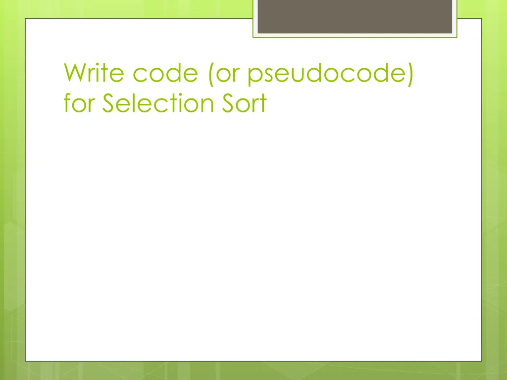 write code or pseudocode for selection sort