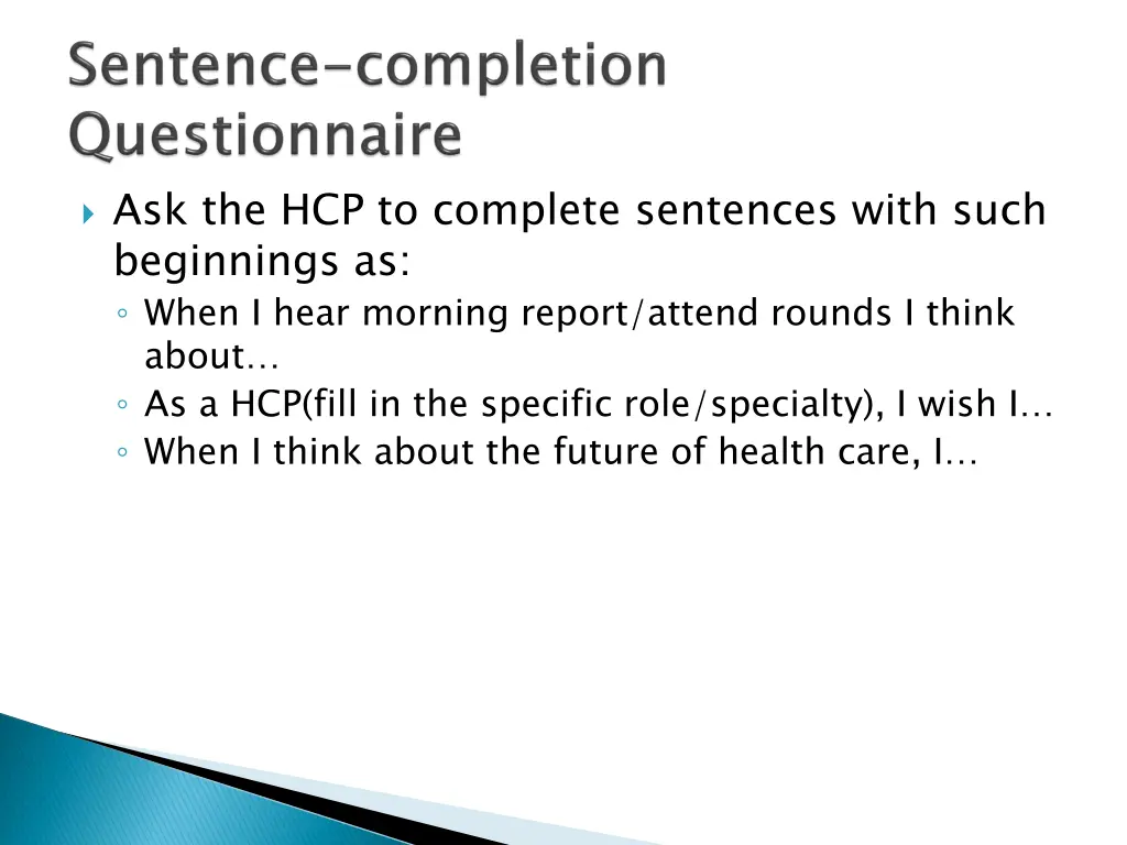 ask the hcp to complete sentences with such