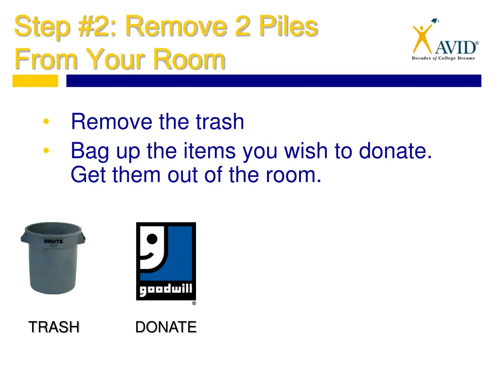 step 2 remove 2 piles from your room