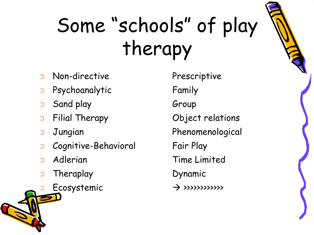 some schools of play therapy