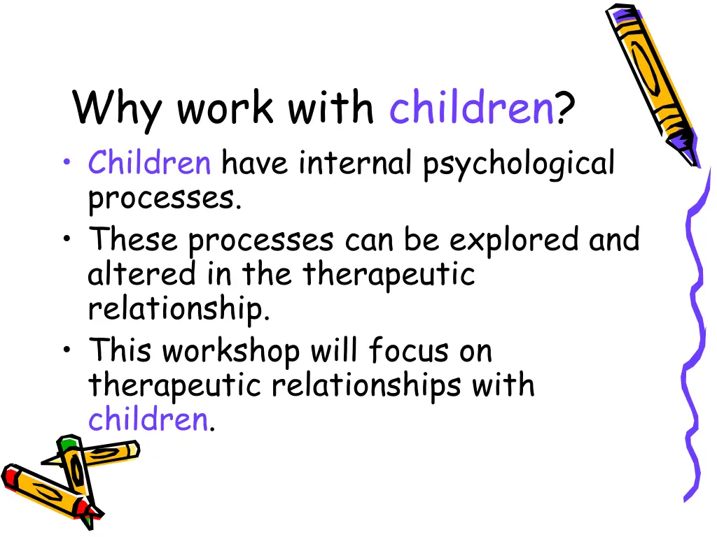 why work with children children have internal