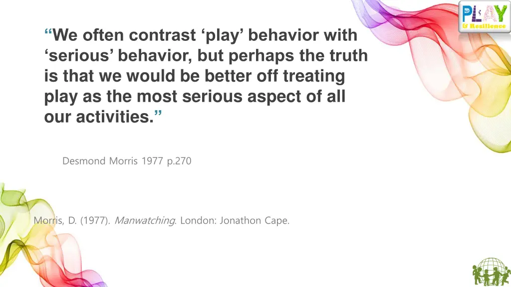 we often contrast play behavior with serious