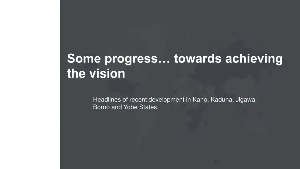 some progress towards achieving the vision