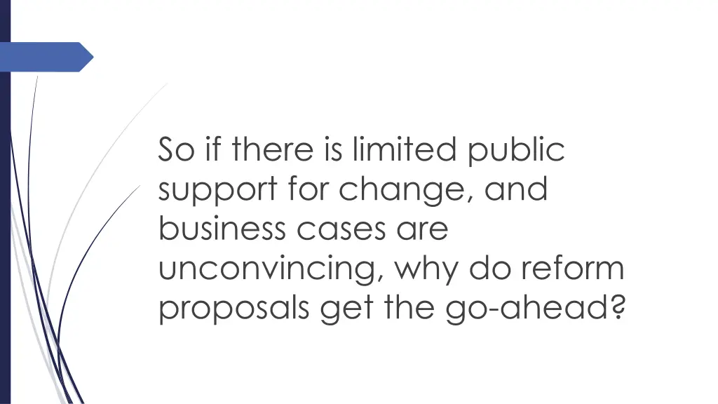 so if there is limited public support for change