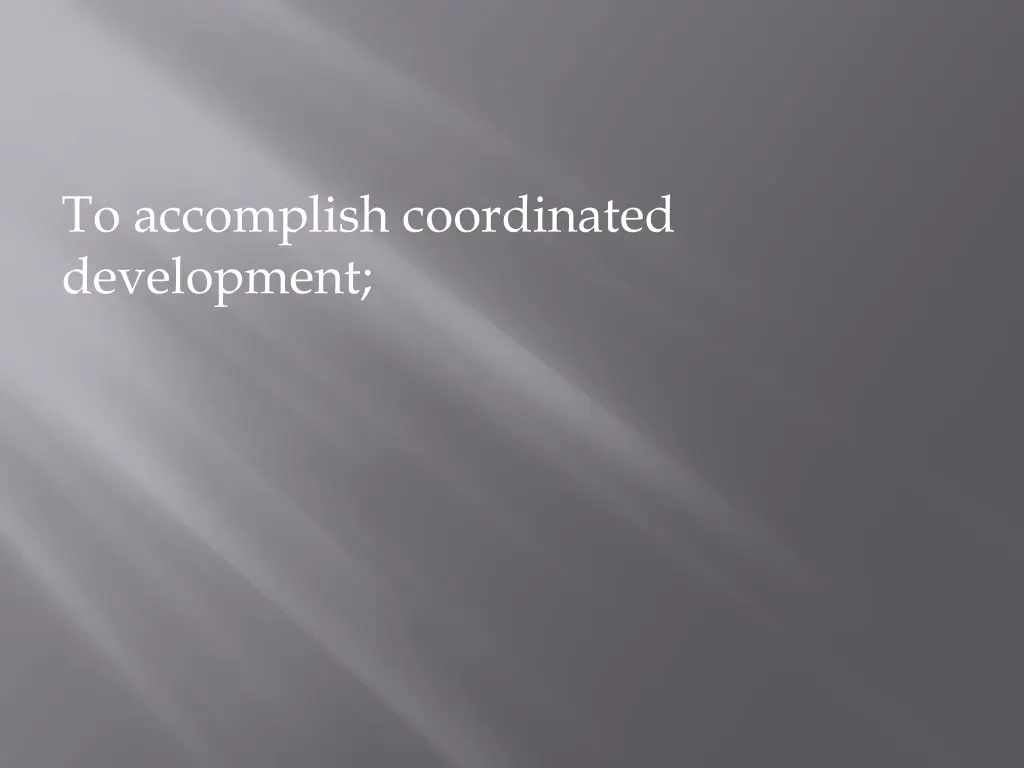 to accomplish coordinated development