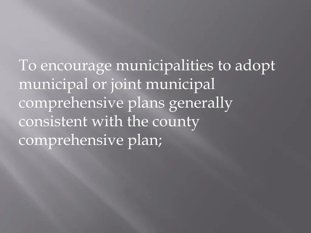 to encourage municipalities to adopt municipal