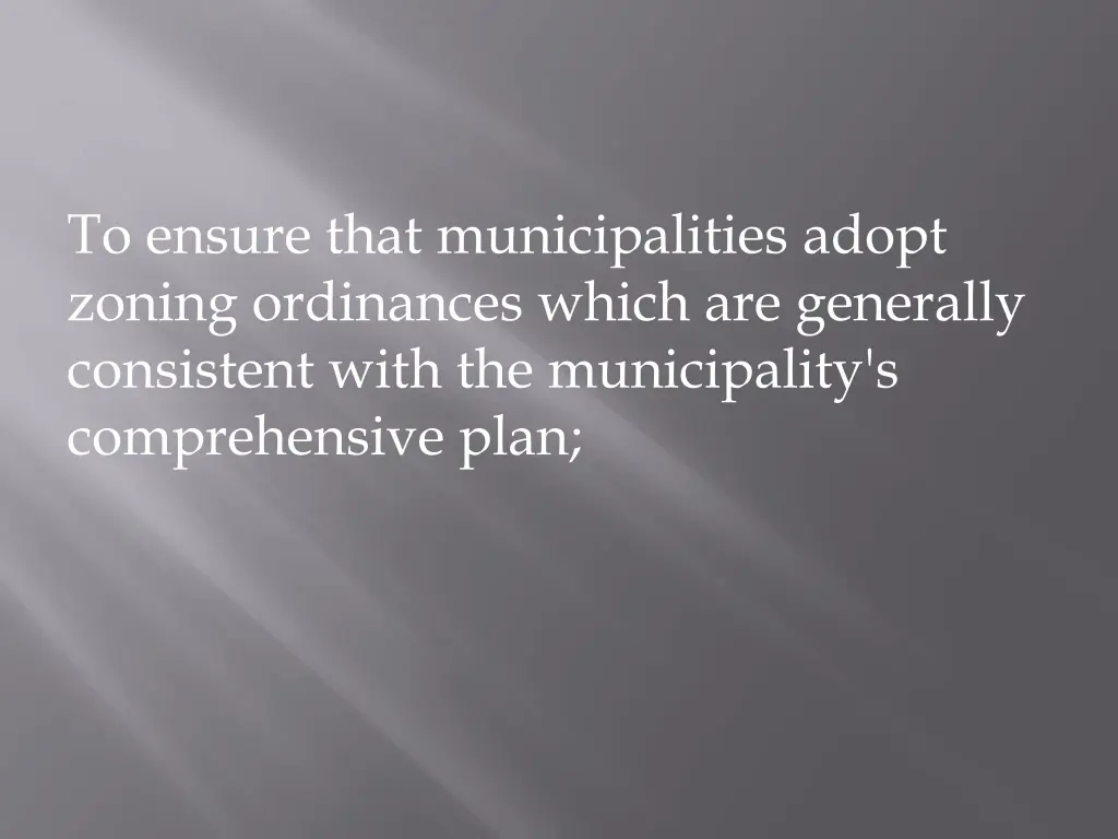 to ensure that municipalities adopt zoning