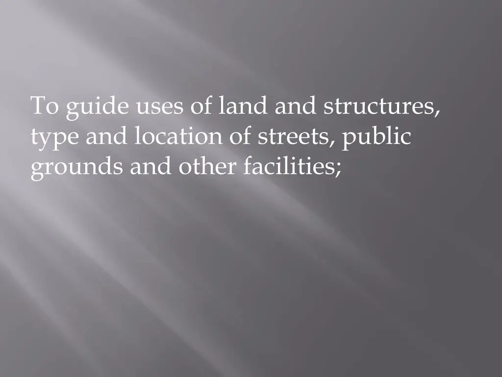 to guide uses of land and structures type