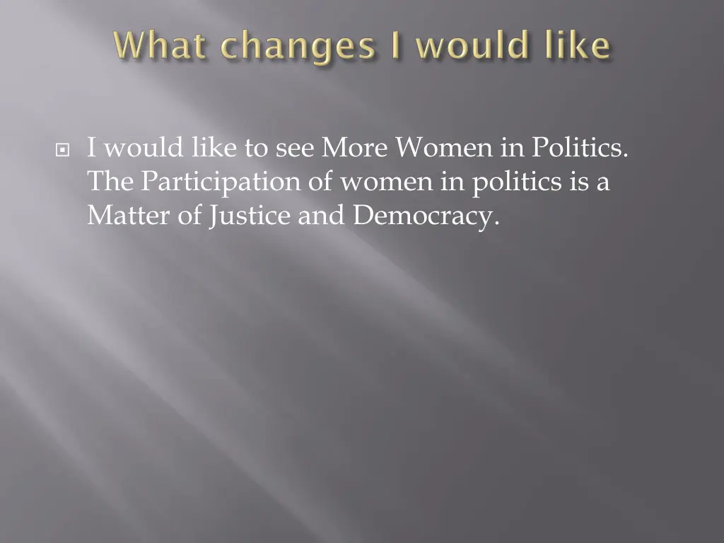 i would like to see more women in politics