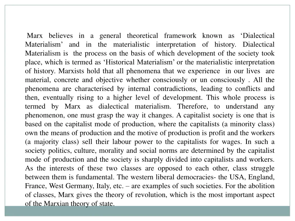 marx believes in a general theoretical framework