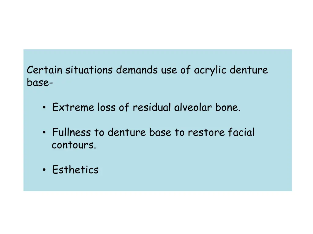 certain situations demands use of acrylic denture