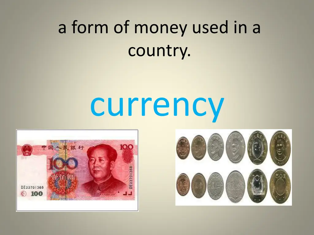 a form of money used in a country