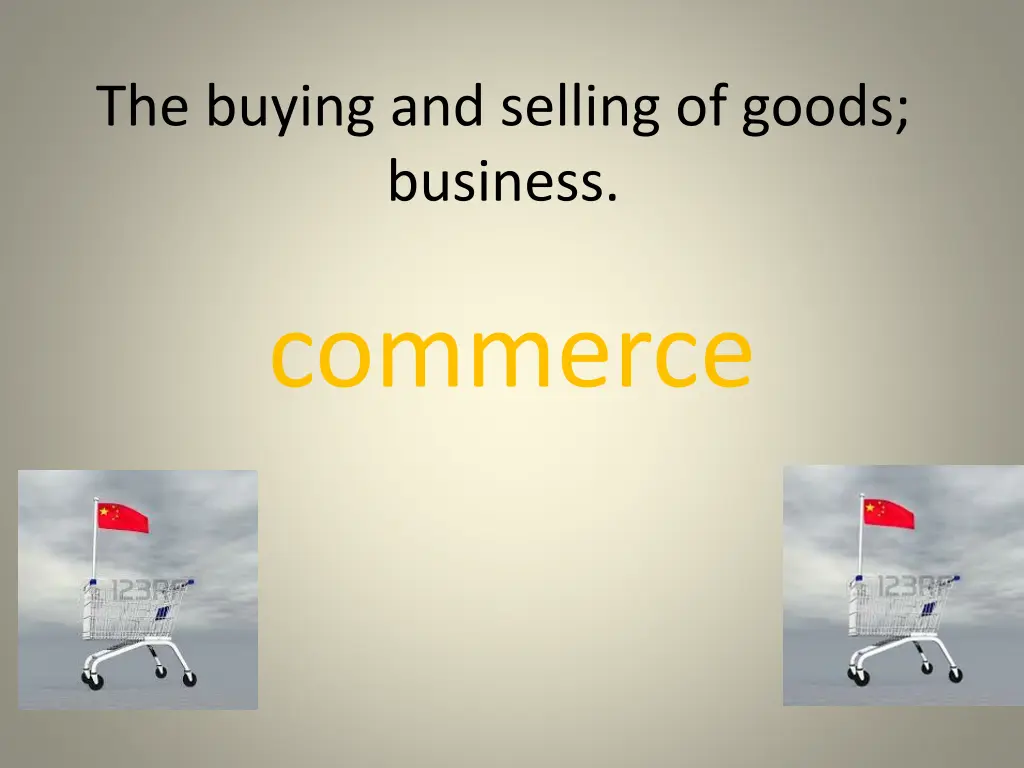 the buying and selling of goods business