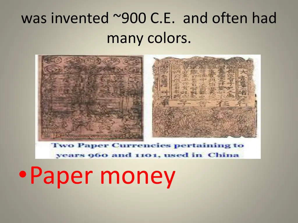 was invented 900 c e and often had many colors