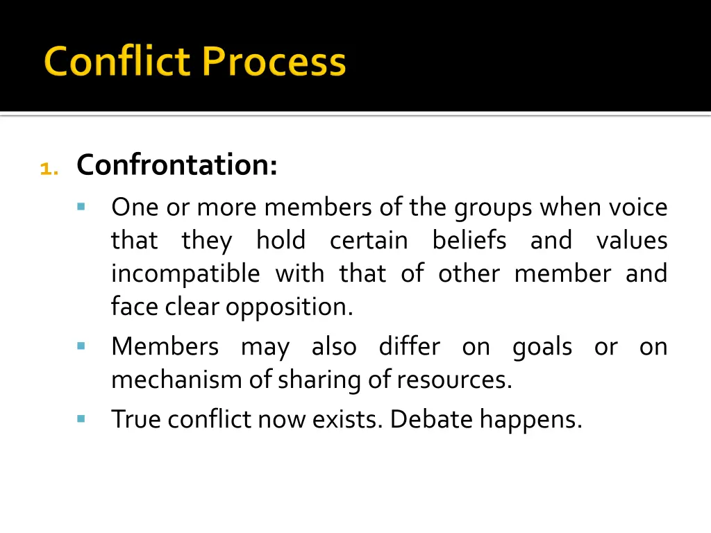 1 confrontation one or more members of the groups