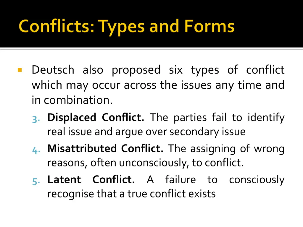 deutsch also proposed six types of conflict which 1