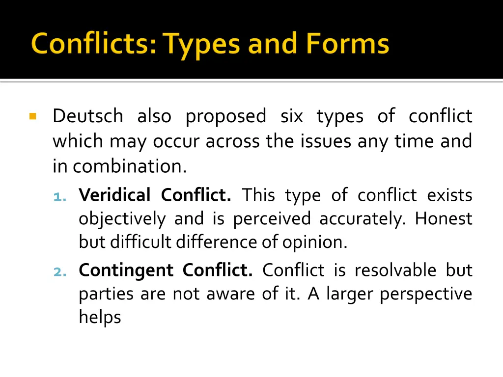 deutsch also proposed six types of conflict which