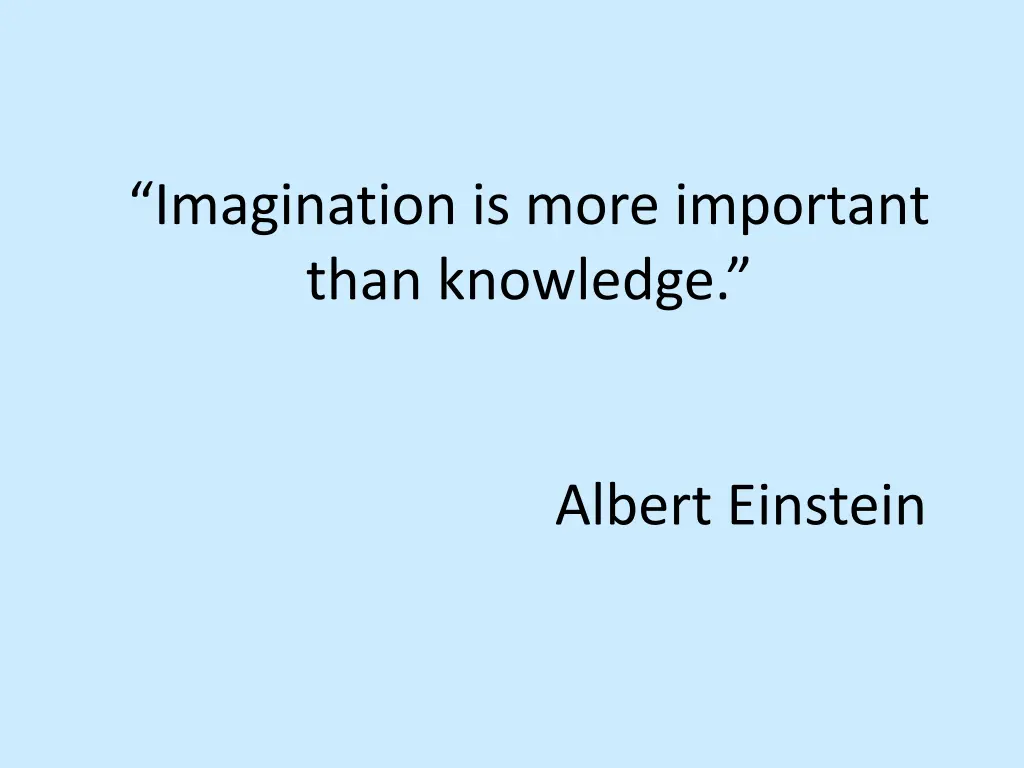 imagination is more important than knowledge