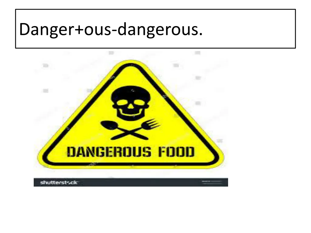 danger ous dangerous