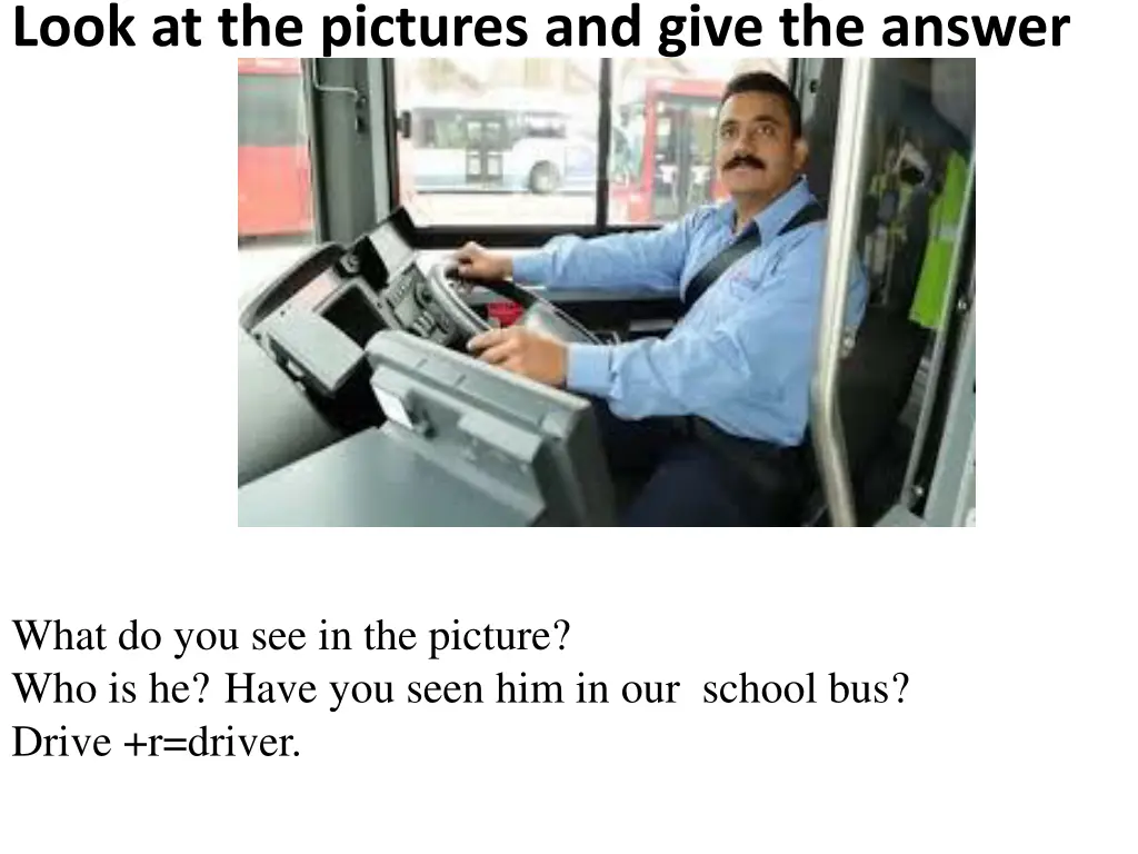 look at the pictures and give the answer