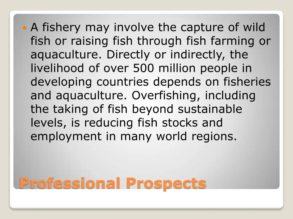 a fishery may involve the capture of wild fish